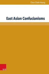 Cover image for East Asian Confucianisms: Texts in Contexts