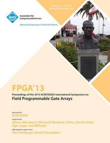 Cover image for FPGA 13 Proceedings of the 2013 ACM/Sigda International Symposium on Field Programmable Gate Arrays