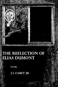 Cover image for The Reflection of Elias Dumont
