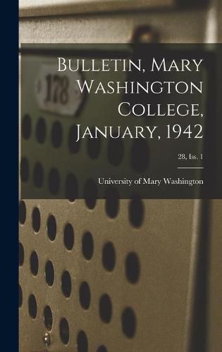 Cover image for Bulletin, Mary Washington College, January, 1942; 28, Iss. 1