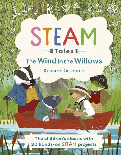 Cover image for Steam Tales: The Wind in the Willows: The Children's Classic with 20 Hands-On Steam Activities