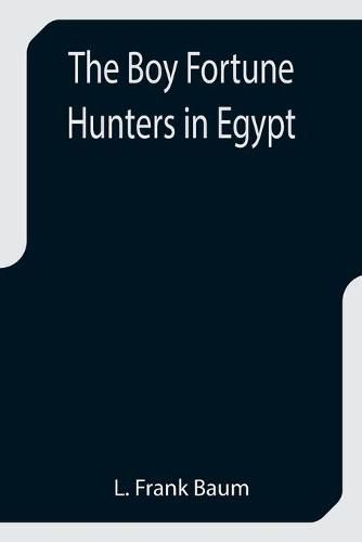 Cover image for The Boy Fortune Hunters in Egypt