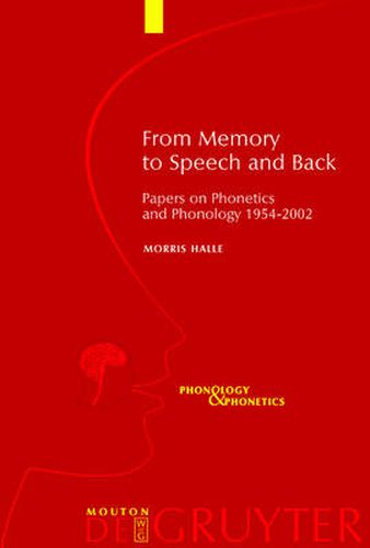 Cover image for From Memory to Speech and Back: Papers on Phonetics and Phonology 1954 - 2002