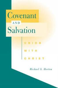 Cover image for Covenant and Salvation: Union with Christ