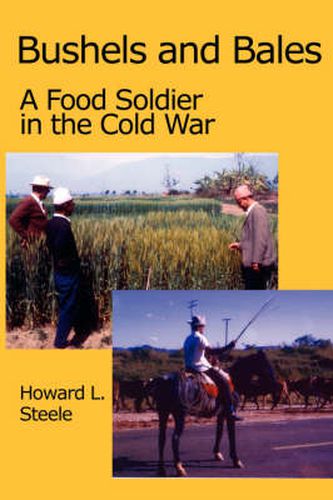 Cover image for Bushels and Bales: A Food Soldier in the Cold War