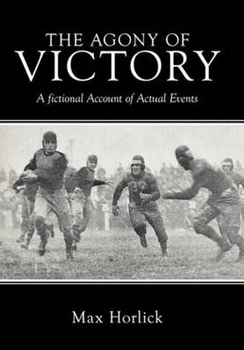 Cover image for The Agony of Victory: A Fictional Account of Actual Events