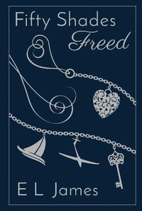 Cover image for Fifty Shades Freed 10th Anniversary Edition