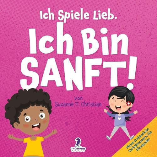 Cover image for Ich Spiele Lieb. Ich Bin Sanft!