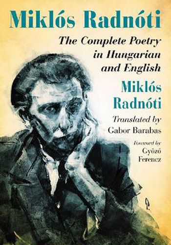 Cover image for Miklos Radnoti: The Complete Poetry in Hungarian and English