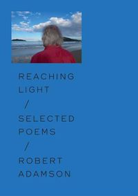 Cover image for Reaching Light: Selected Poems