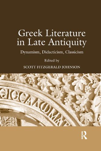 Cover image for Greek Literature in Late Antiquity: Dynamism, Didacticism, Classicism