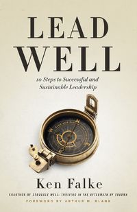 Cover image for Lead Well: 10 Steps to Successful and Sustainable Leadership