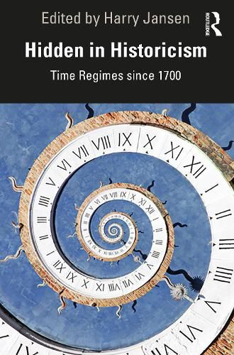 Cover image for Hidden in Historicism: Time Regimes since 1700