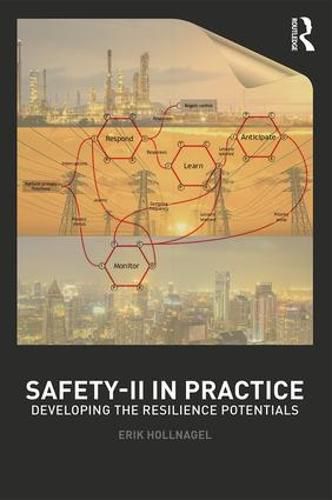 Cover image for Safety-II in Practice: Developing the Resilience Potentials