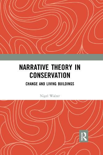 Cover image for Narrative Theory in Conservation: Change and Living Buildings