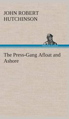 Cover image for The Press-Gang Afloat and Ashore