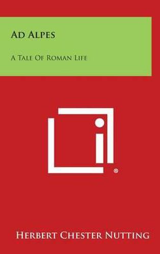 Cover image for Ad Alpes: A Tale of Roman Life