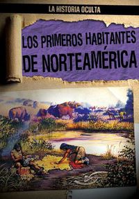 Cover image for Los Primeros Habitantes de Norteamerica (North America's First People)