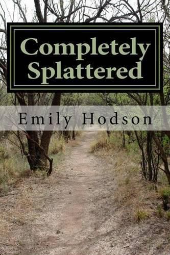 Cover image for Completely Splattered: a String of Poems for the Fallen
