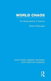 Cover image for World Chaos: The Responsibility of Science