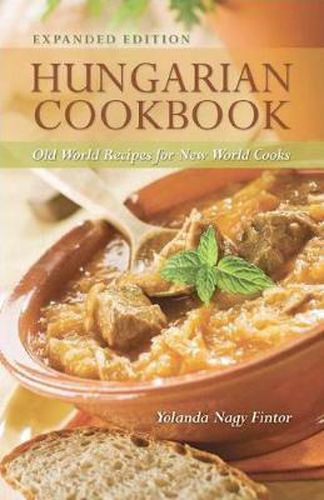 Cover image for Hungarian Cookbook: Old World Recipes for New World Cooks