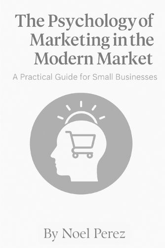 Cover image for The Psychology of Marketing in the Modern Market