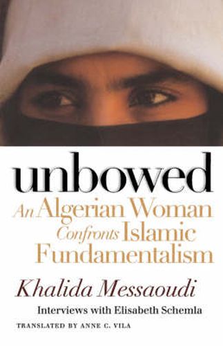 Cover image for Unbowed: An Algerian Woman Confronts Islamic Fundamentalism