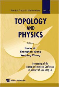 Cover image for Topology And Physics - Proceedings Of The Nankai International Conference In Memory Of Xiao-song Lin