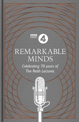 Cover image for Remarkable Minds: A Celebration of the Reith Lectures