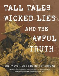 Cover image for Tall Tales, Wicked Lies, and the Awful Truth