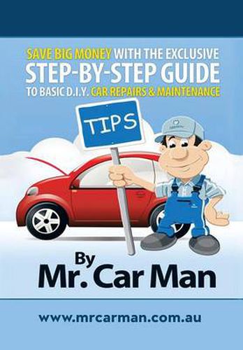 Cover image for Save Big Money with the Exclusive Step-By-Step Guide to Basic D.I.Y. Car Repairs & Maintenance