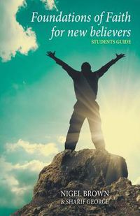 Cover image for The Foundations of Faith for New Believers: Students Manual: Students Manual: James Black