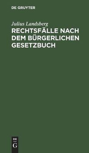 Cover image for Rechtsfalle Nach Dem Burgerlichen Gesetzbuch: Mit -Citaten Fur UEbungen Und Vortrage Und Zum Sebststudium