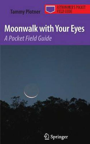 Cover image for Moonwalk with Your Eyes: A Pocket Field Guide