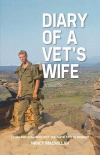 Cover image for Diary of A Vet's Wife: Loving and Living with Post Traumatic Stress Disorder - A Memoir