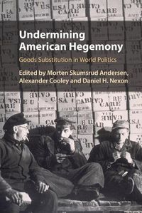 Cover image for Undermining American Hegemony