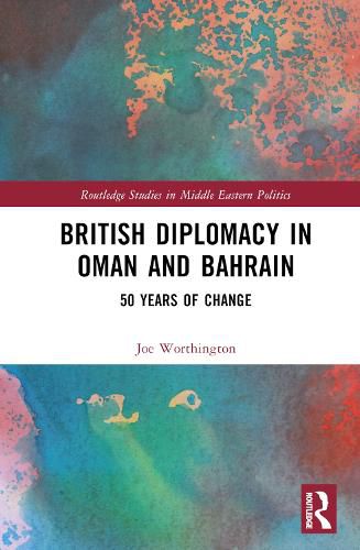 Cover image for British Diplomacy in Oman and Bahrain: 50 Years of Change