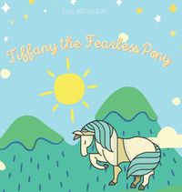 Cover image for Tiffany The Fearless Pony