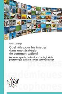 Cover image for Quel Role Pour Les Images Dans Une Strategie de Communication?