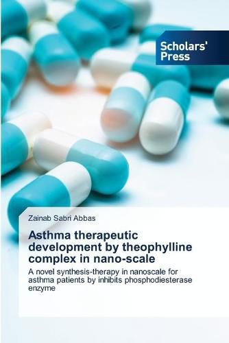 Cover image for Asthma therapeutic development by theophylline complex in nano-scale