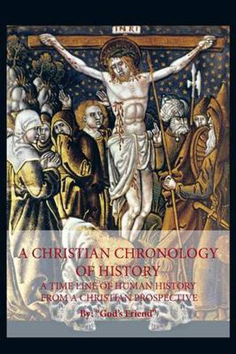 Cover image for A Christian Chronology of History: A Time Line of Human History from a Christian Prospective