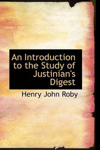 An Introduction to the Study of Justinian's Digest