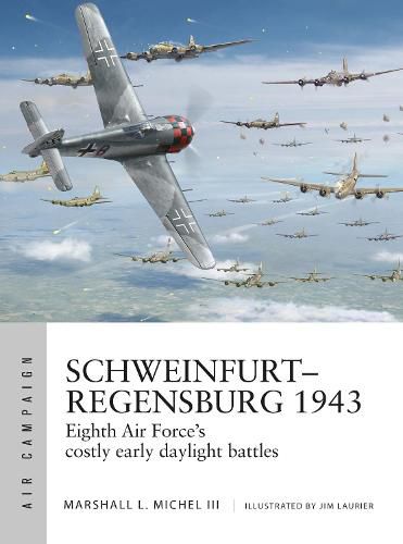 Cover image for Schweinfurt-Regensburg 1943: Eighth Air Force's costly early daylight battles