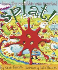 Cover image for Splat!: How the smoothie was invented