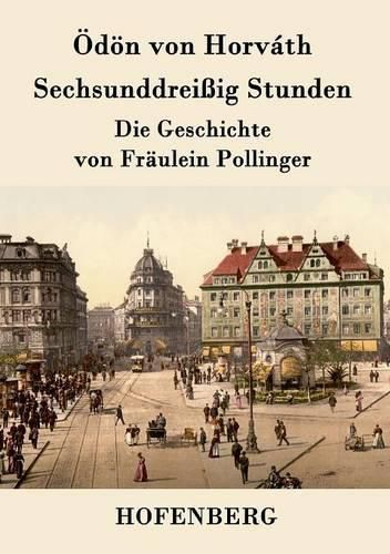 Sechsunddreissig Stunden: Die Geschichte von Fraulein Pollinger