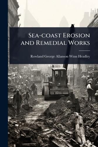 Cover image for Sea-coast Erosion and Remedial Works