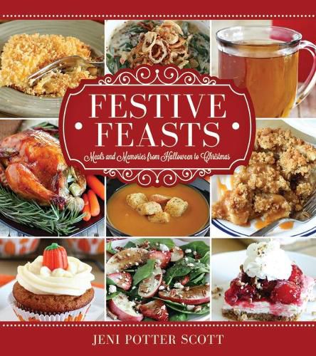 Cover image for Festive Feasts: Meals and Memories from Halloween to New Year's