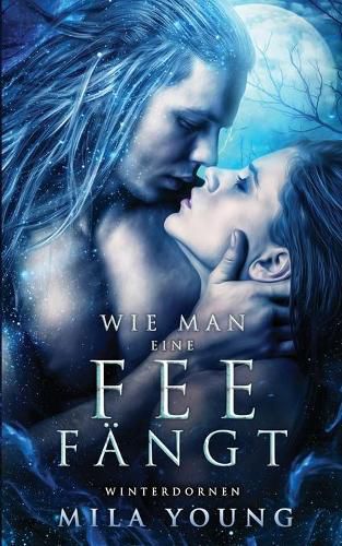 Cover image for Wie Man Eine Fee Fangt: Fantasy Romantik