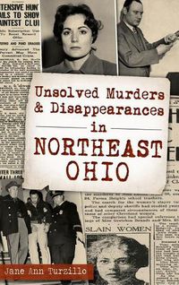 Cover image for Unsolved Murders and Disappearances in Northeast Ohio