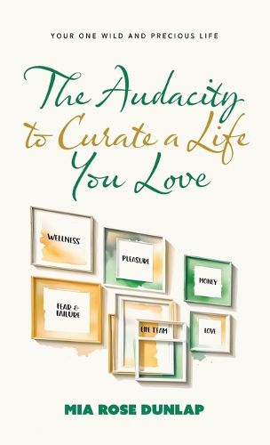 Cover image for The Audacity to Curate a Life You Love